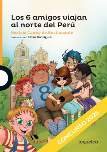 LOS 6 AMIGOS VIAJAN AL NORTE DEL PERU