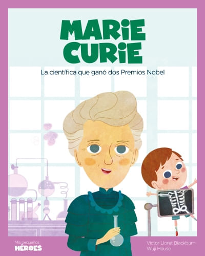 MIS PEQUEÑOS HEROES - MARIE CURIE
