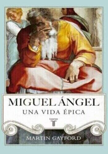 MIGUEL ANGEL: UNA VIDA EPICA