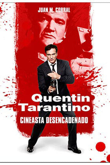 QUENTIN TARANTINO - CINEASTA DESENCADENADO