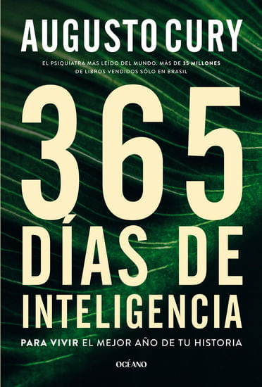 365 DÍAS DE INTELIGENCIA. PARA VIVIR EL MEJOR AÑO DE TU HISTORIA