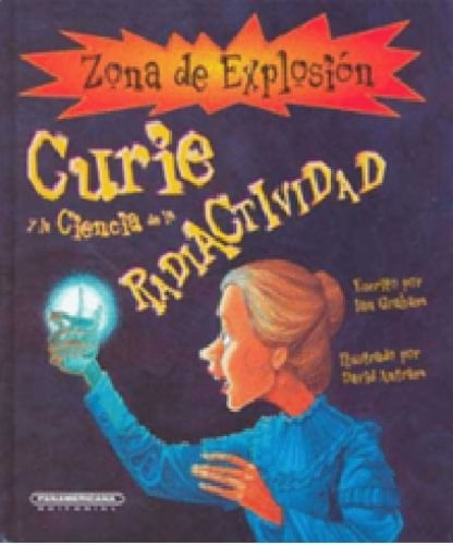 CURIE Y LA CIENCIA DE LA RADIACTIVIDAD