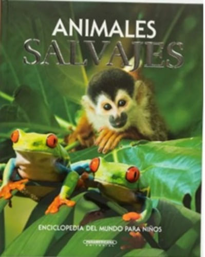 ANIMALES SALVAJES: ENCICLOPEDIA DEL MUNDO