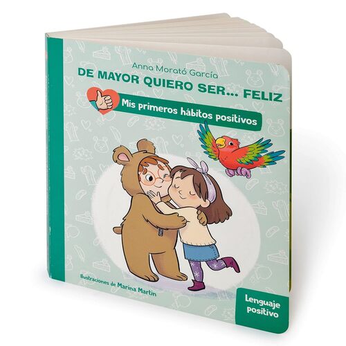 DE MAYOR QUIERO SER... FELIZ: LENGUAJE POSITIVO (MIS PRIMEROS HÁBITOS POSITIVOS. LIBRO DE CARTON)