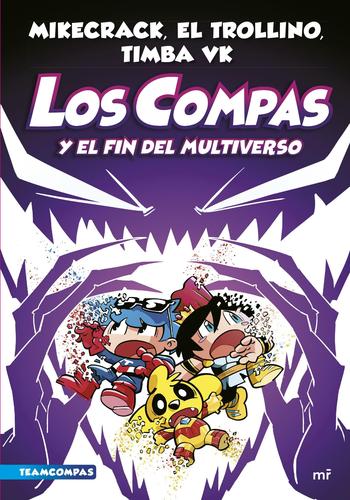 Portada de LOS COMPAS 10 - LOS COMPAS Y EL FIN DEL MULTIVERSO de VARIOS AUTORES