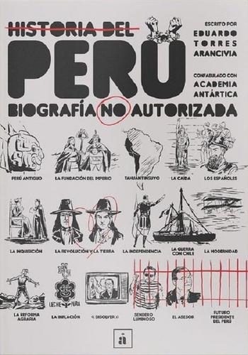 HISTORIA DEL PERU - BIOGRAFIA NO AUTORIZADA