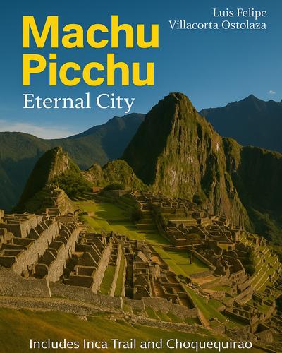 MACHU PICCHU: ETERNAL CITY (INGLES)