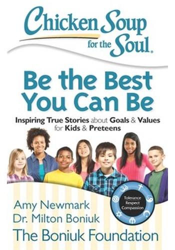 CHICKEN SOUP FOR THE SOUL: BE THE BEST YOU CAN BE