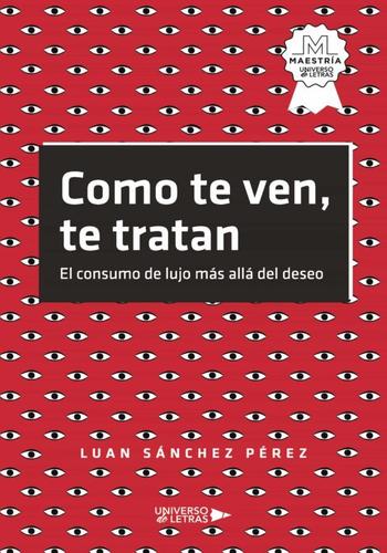 COMO TE VEN, TE TRATAN