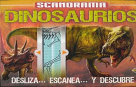 SCANORAMA DINOSAURIOS - DESLIZA, ESCANEA, DESCUBRE
