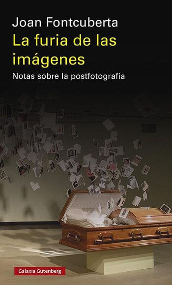 LA FURIA DE LAS IMAGENES: NOTAS SOBRE LA POSTFOTOGRAFIA