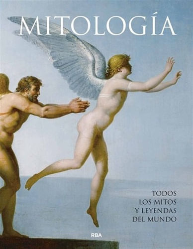 MITOLOGIA: TODOS LOS MITOS Y LEYENDAS DEL MUNDO
