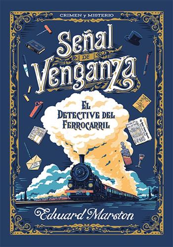 SEÑAL DE VENGANZA (SERIE EL DETECTIVE DEL FERROCARRIL 1)