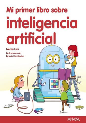 MI PRIMER LIBRO SOBRE INTELIGENCIA ARTIFICIAL
