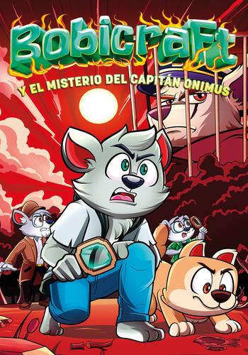BOBICRAFT 4 - BOBICRAFT Y EL MISTERIO DEL CAPITÁN ONIMUS