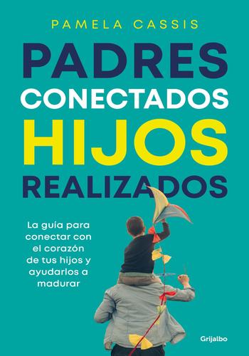 PADRES CONECTADOS, HIJOS REALIZADOS