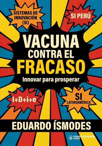 VACUNA CONTRA EL FRACASO. INNOVAR PARA PROSPERAR