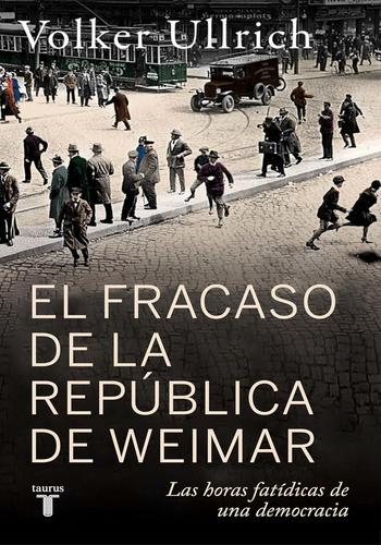 EL FRACASO DE LA REPUBLICA DE WEIMAR