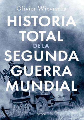 HISTORIA TOTAL DE LA SEGUNDA GUERRA MUNDIAL