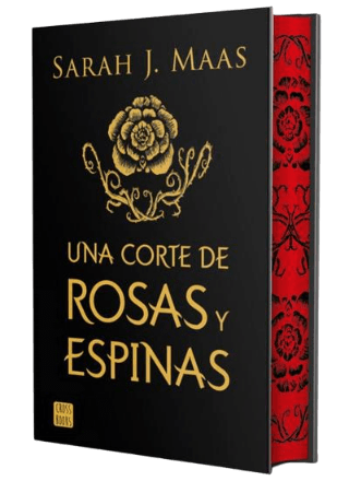 UNA CORTE DE ROSAS Y ESPINAS. EDICIÓN ESPECIAL