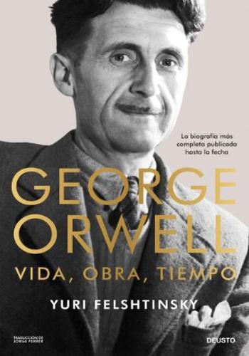 GEORGE ORWELL: VIDA, OBRA, TIEMPO
