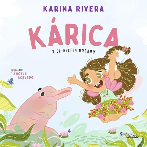 KÁRICA Y EL DELFIN ROSADO