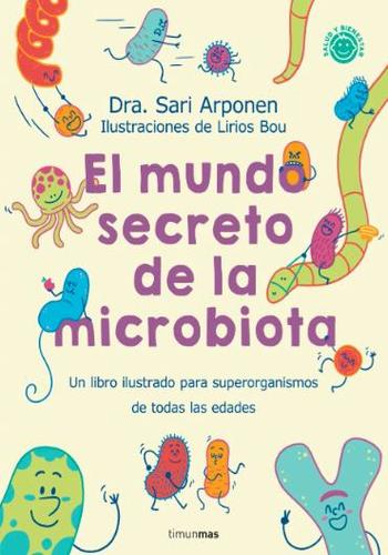 EL MUNDO SECRETO DE LA MICROBIOTA