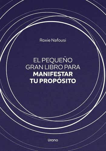 PEQUEÑO GRAN LIBRO PARA MANIFESTAR TU PROPOSITO