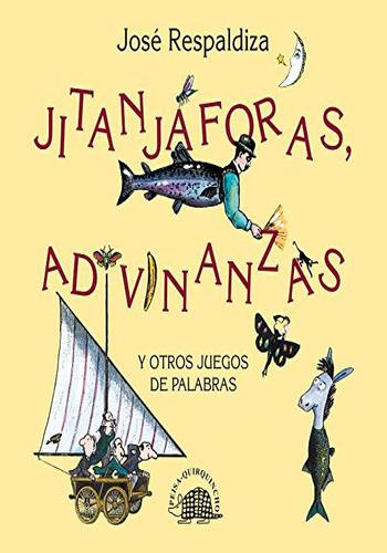 JITANJAFORAS. ADIVINANZAS Y OTROS JUEGOS DE PALABRA