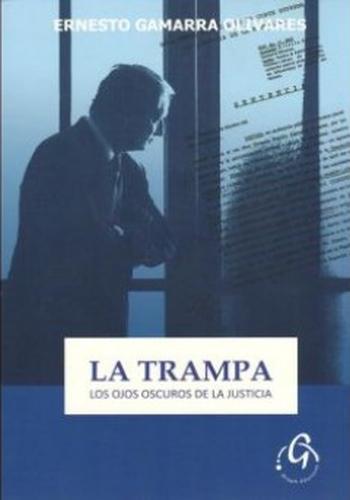 TRAMPA, LA - LOS OJOS OSCUROS DE LA JUSTICIA