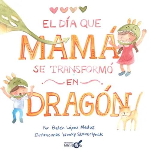 EL DIA QUE MAMA SE TRANSFORMO EN DRAGON