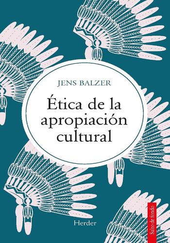 ETICA DE LA APROPIACION CULTURAL