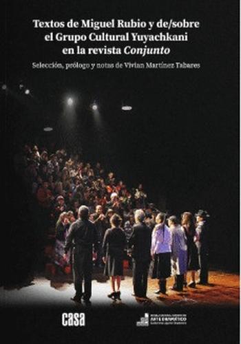 TEXTOS DE MIGUEL RUBIO Y DE /SOBRE EL GRUPO CULTURAL YUYACHKANI PUBLICADOS EN LA REVISTA CONJUNTO