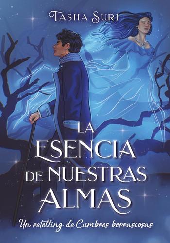ESENCIA DE NUESTRAS ALMAS: UN RETELLING DE CUMBRES BORRASCOSAS