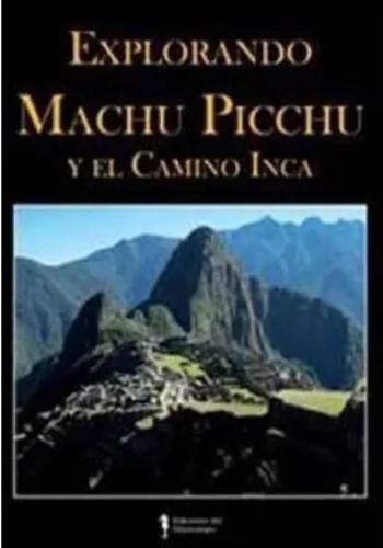 EXPLORANDO MACHU PICCHU Y EL CAMINO INCA - FRANCES