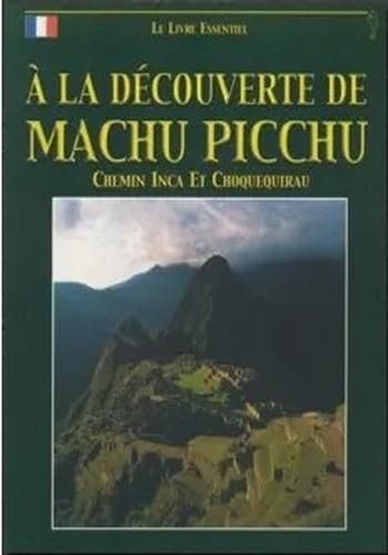 DESCUBRIENDO MACHU PICCHU (FRANCES) CAMINO INCA Y CHOQUEQUIR