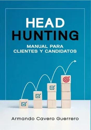 HEAD HUNTING. MANUAL PARA CLIENTES Y CANDIDATOS