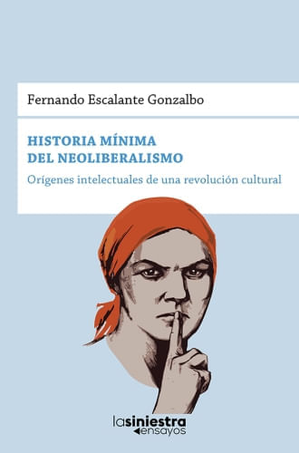 HISTORIA MINIMA DEL NEOLIBERALISMO