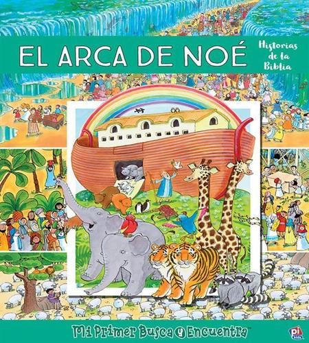 ARCA DE NOE. HISTORIAS DE LA BIBLIA. MI PRIMER BUSCA Y ENCUENTRA