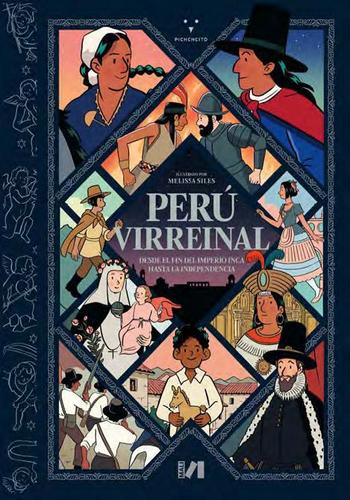 PERU VIRREINAL. DESDE EL FIN DEL IMPERIO INCA HASTA LA INDEPENDENCIA