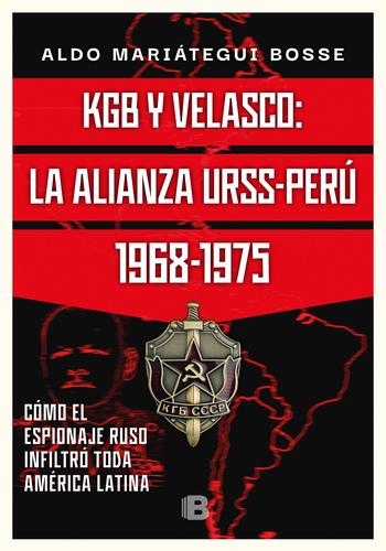 KGB Y VELASCO: LA ALIANZA URSS-PERU 1968-1975