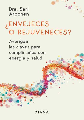 ¿ENVEJECES O REJUVENECES?