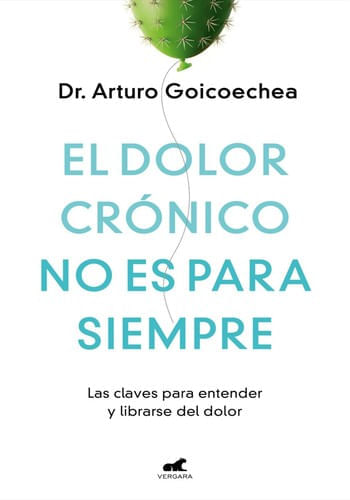 Portada de EL DOLOR CRONICO NO ES PARA SIEMPRE de ARTURO GOICOECHEA
