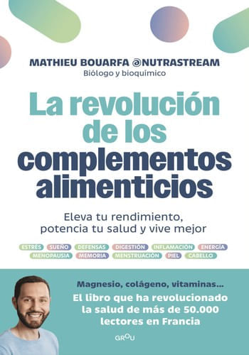LA REVOLUCION DE LOS COMPLEMENTOS ALIMENTICIOS