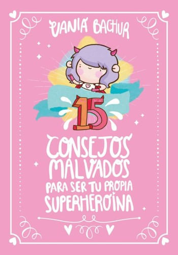 15 CONSEJOS MALVADOS PARA SER TU PROPIA SUPERHEROINA