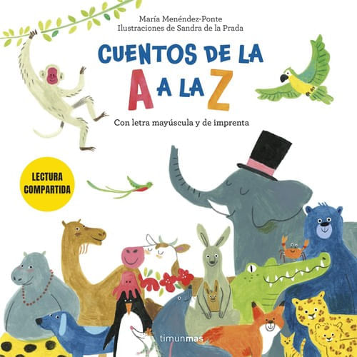 CUENTOS DE LA A A LA Z. LECTURA COMPARTIDA CON LETRA MAYUSCULA Y DE IMPRENTA
