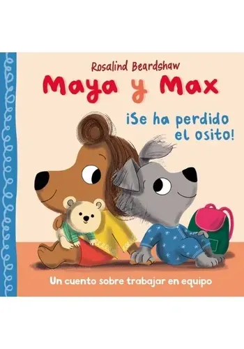 MAYA Y MAX. ¡SE HA PERDIDO EL OSITO!
