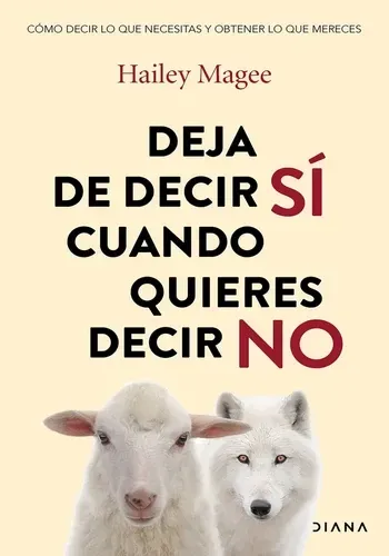 DEJA DE DECIR SI CUANDO QUIERES DECIR NO