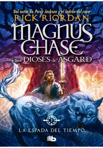 LA ESPADA DEL TIEMPO (MAGNUS CHASE Y LO DIOSES DE ASGARD 1)