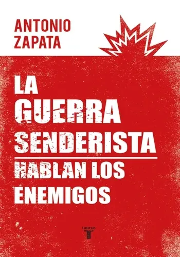 LA GUERRA SENDERISTA. HABLAN LOS ENEMIGOS
